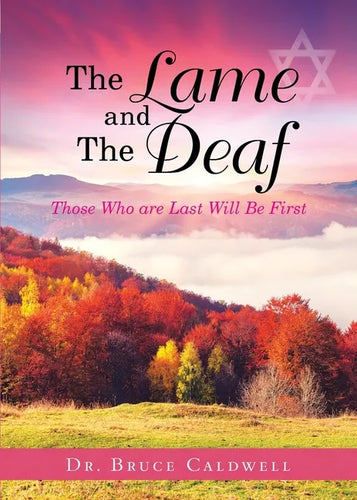 The Lame and The Deaf: Those Who are Last Will Be First - Paperback