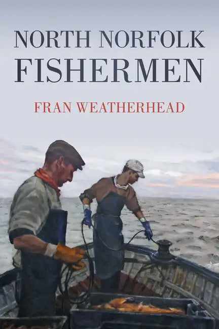 North Norfolk Fishermen - Paperback