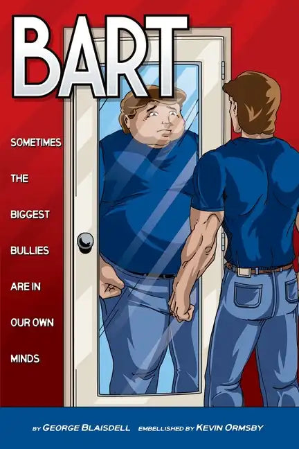 Bart: Sometimes The Biggest Bullies Are In Our Own Minds - Paperback