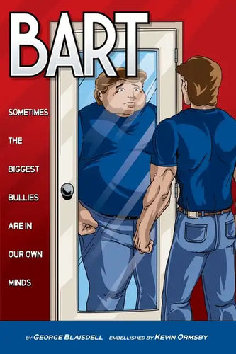 Bart: Sometimes The Biggest Bullies Are In Our Own Minds - Paperback