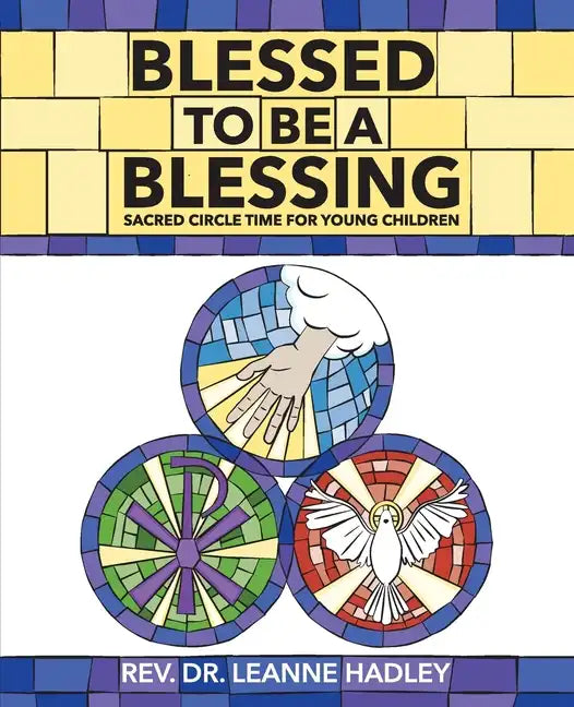 Blessed to Be a Blessing: Sacred Circle Time for Young Children - Paperback