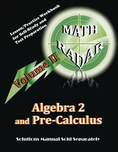 Algebra 2 and Pre-Calculus (Volume II): Lesson/Practice Workbook for Self-Study and Test Preparation - Paperback