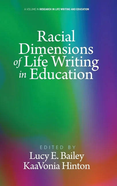 Racial Dimensions of Life Writing in Education - Hardcover