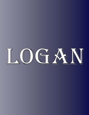 Logan: 100 Pages 8.5 X 11 Personalized Name on Notebook College Ruled Line Paper - Paperback