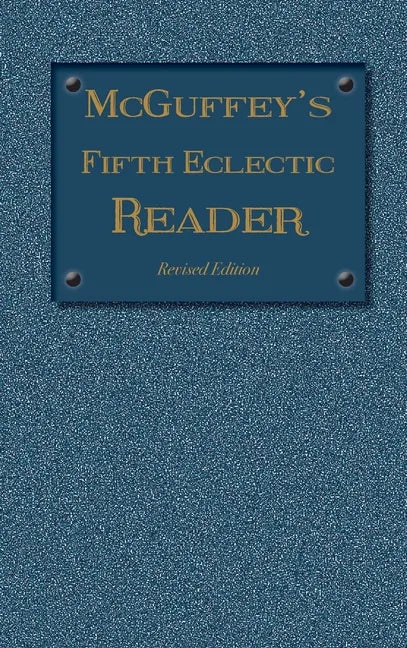 McGuffey's Fifth Eclectic Reader (1879): Revised Edition - Hardcover
