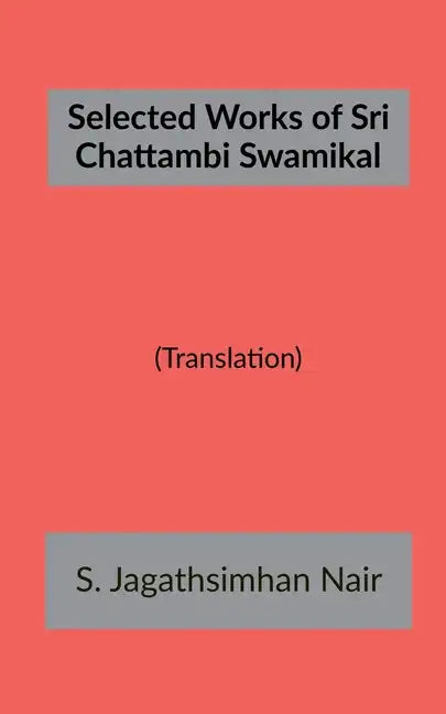 Selected Works of Sri Chattambi Swamikal - Paperback