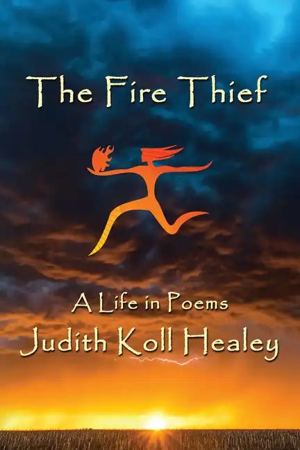 The Fire Thief: A Life in Poems - Paperback