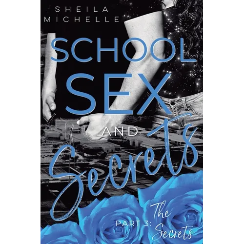 School, Sex and Secrets: Part 3: The Secrets - Paperback