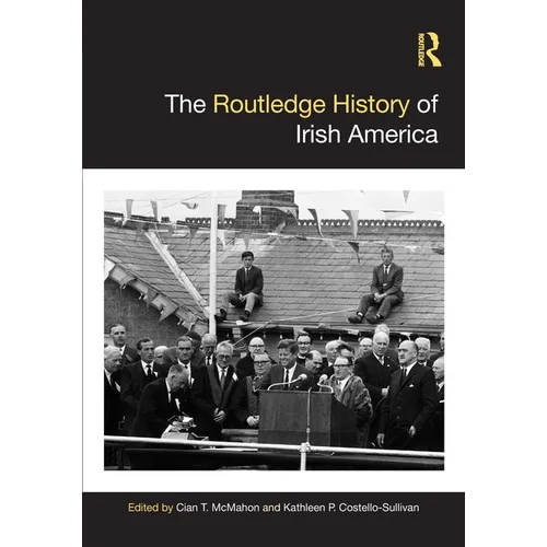 The Routledge History of Irish America - Paperback