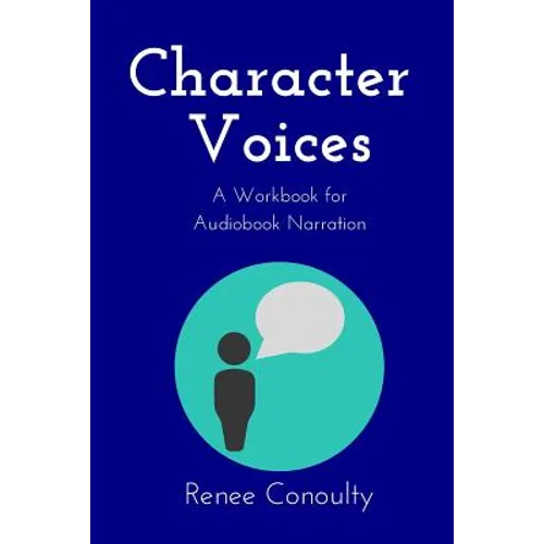 Character Voices: A Workbook for Audiobook Narration - Paperback