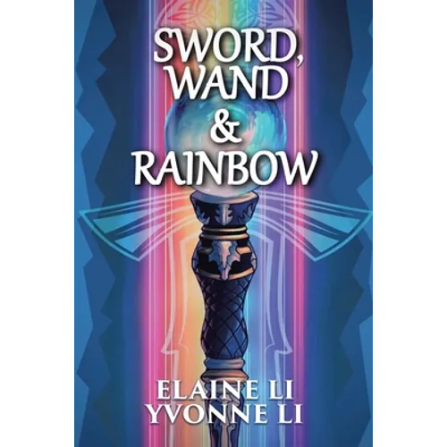 Sword, Wand & Rainbow - Paperback