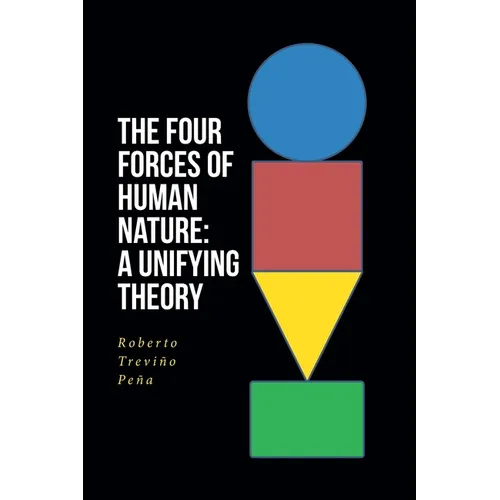 The Four Forces of Human Nature: A Unifying Theory - Paperback