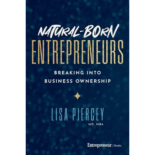 Natural-Born Entrepreneurs: Breaking Into Business Ownership - Hardcover