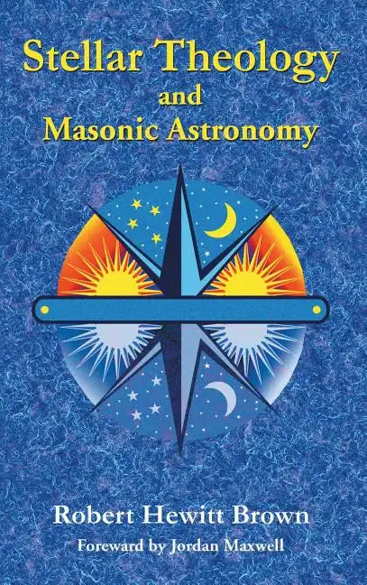 Stellar Theology and Masonic Astronomy - Hardcover