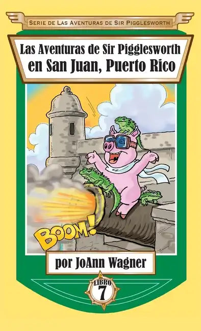 Las Aventuras de Sir Pigglesworth en San Juan, Puerto Rico - Hardcover