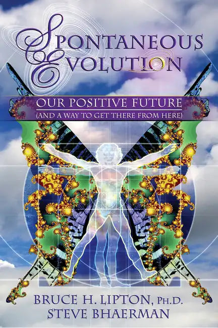 Spontaneous Evolution: Our Positive Future (and a Way to Get There from Here) - Paperback