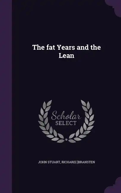The fat Years and the Lean - Hardcover