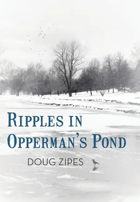 Ripples in Opperman's Pond - Hardcover