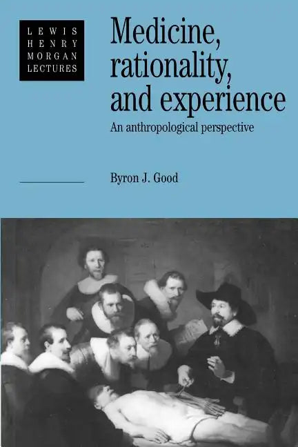 Medicine, Rationality and Experience: An Anthropological Perspective - Paperback