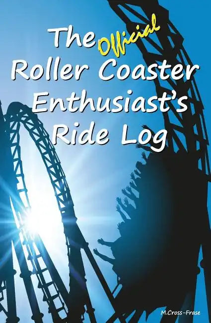 The Official Roller Coaster Enthusiast's Ride Log - Paperback