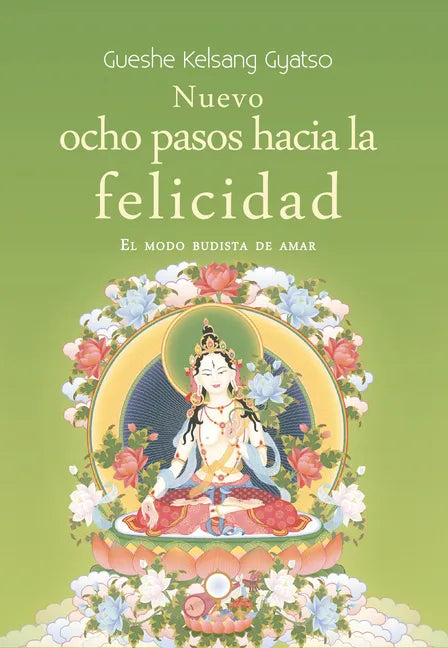Nuevo Ocho Pasos Hacia La Felicidad: El Modo Budista de Amar - Paperback