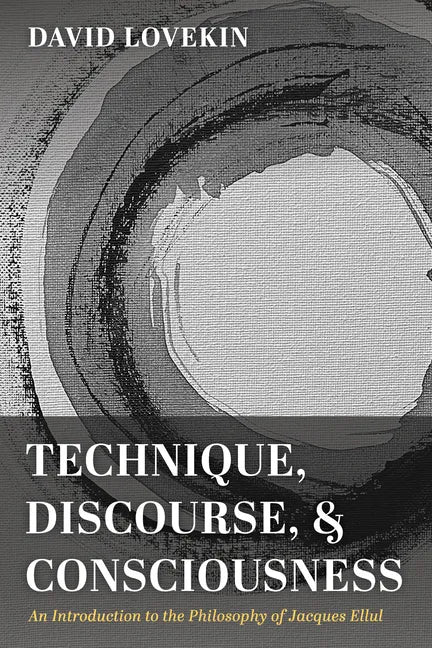 Technique, Discourse, and Consciousness - Hardcover