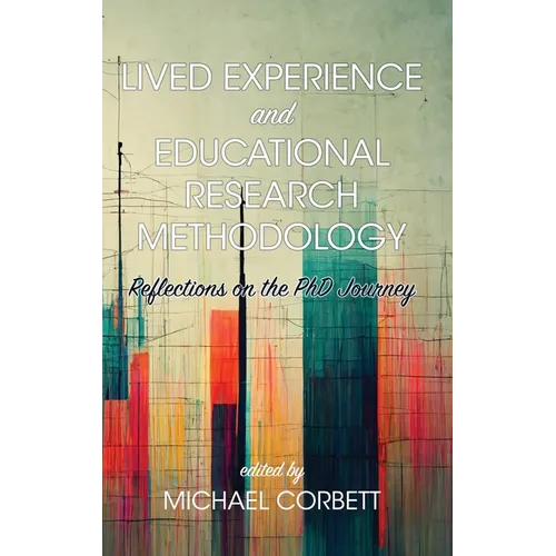 Lived Experience and Educational Research Methodology: Reflections on the PhD Journey - Hardcover