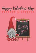 Happy Valentine's Day: Gnome Cover/Unique Greeting Card Alternative - Paperback