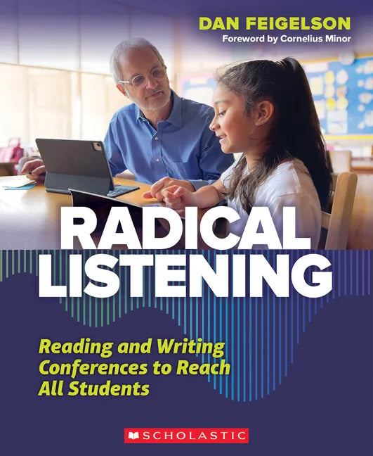 Radical Listening: Reading and Writing Conferences to Reach All Students - Paperback