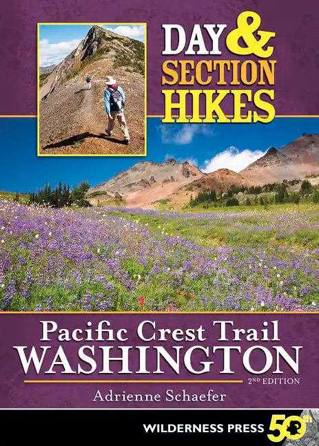 Day & Section Hikes Pacific Crest Trail: Washington - Paperback