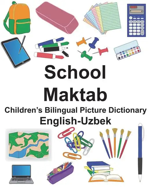 English-Uzbek School/Maktab Children's Bilingual Picture Dictionary - Paperback