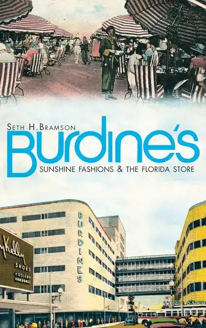 Burdine's: Sunshine Fashions & the Florida Store - Hardcover