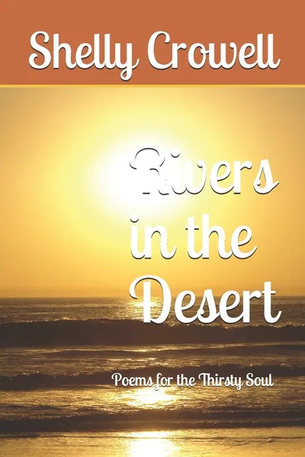 Rivers in the Desert: Poems for the Thirsty Soul - Paperback