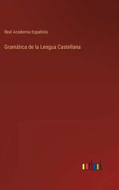 Gramática de la Lengua Castellana - Hardcover