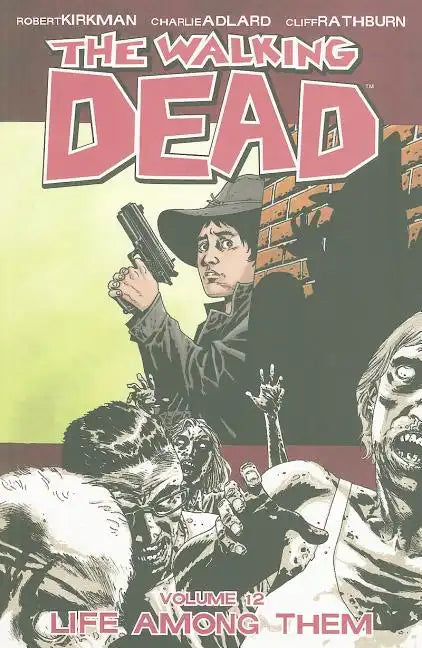 Walking Dead Volume 12: Life Among Them - Paperback