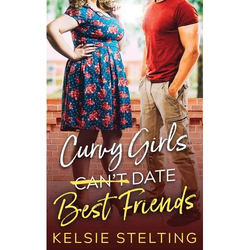 Curvy Girls Can't Date Best Friends - Paperback
