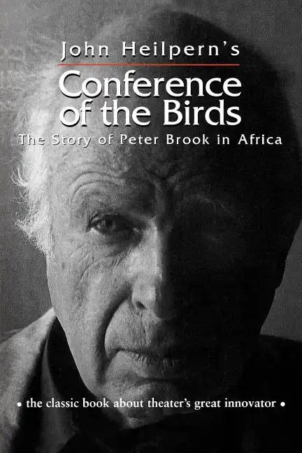 Conference of the Birds: The Story of Peter Brook in Africa - Paperback