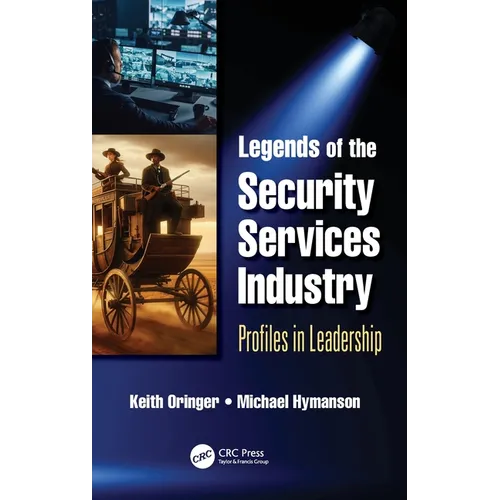 Legends of the Security Services Industry: Profiles in Leadership - Hardcover