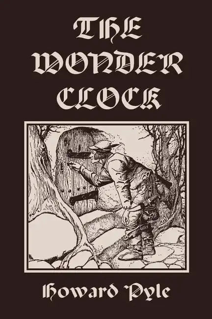 The Wonder Clock, Illustrated Edition (Yesterday's Classics) - Paperback