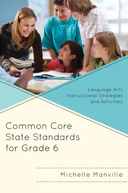 Common Core State Standards for Grade 6: Language Arts Instructional Strategies and Activities - Paperback