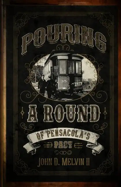 Pouring A Round Of Pensacola's Past - Paperback
