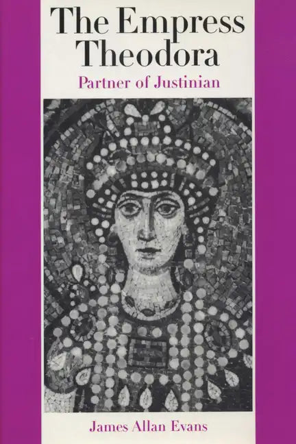 The Empress Theodora: Partner of Justinian - Paperback