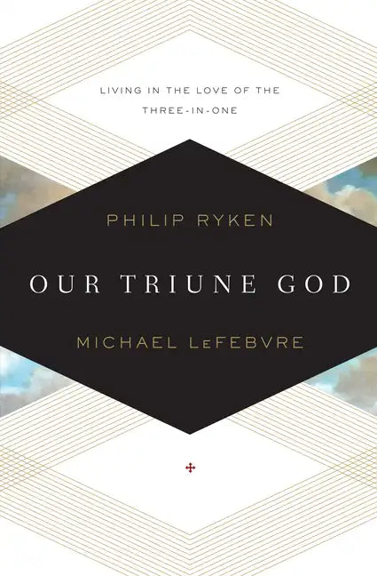 Our Triune God: Living in the Love of the Three-In-One - Paperback