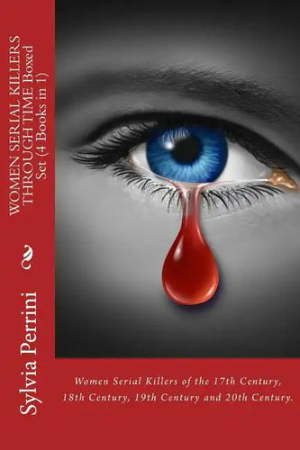 WOMEN SERIAL KILLERS THROUGH TIME (4 Books in 1) - Paperback