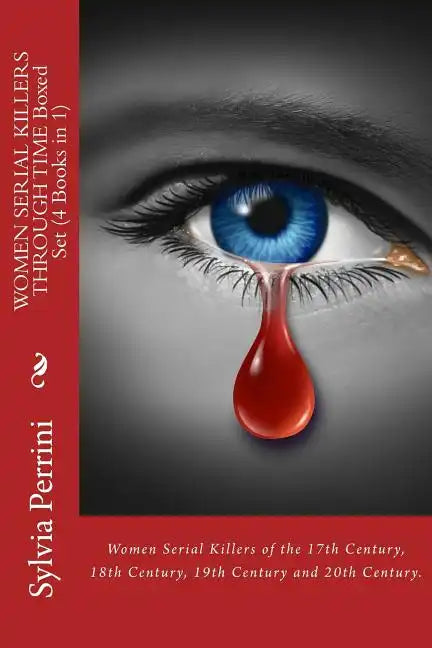 WOMEN SERIAL KILLERS THROUGH TIME (4 Books in 1) - Paperback