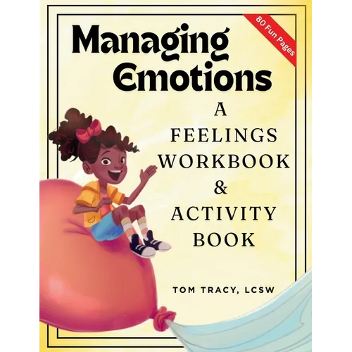 Managing Emotions: A Feelings Workbook & Activity Book for Kids - Paperback