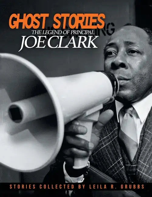 Ghost Stories: The Legend of Principal Joe Clark - Paperback