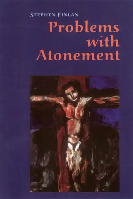 Problems with Atonement: The Origins of, and Controversy about, the Atonement Doctrine - Paperback