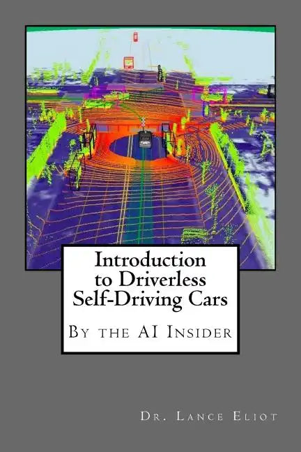 Introduction to Driverless Self-Driving Cars: The Best of the AI Insider - Paperback