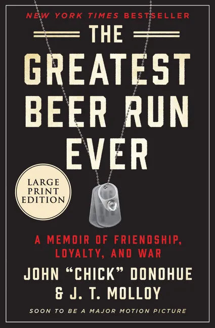 The Greatest Beer Run Ever: A Memoir of Friendship, Loyalty, and War - Paperback
